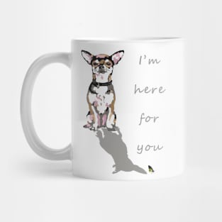 I am here for you Mug